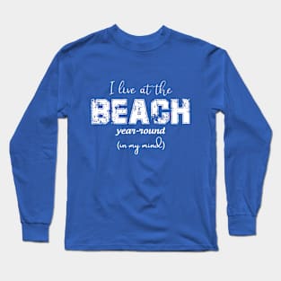 live at the beach Long Sleeve T-Shirt